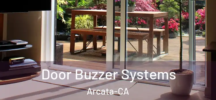  Door Buzzer Systems Arcata-CA